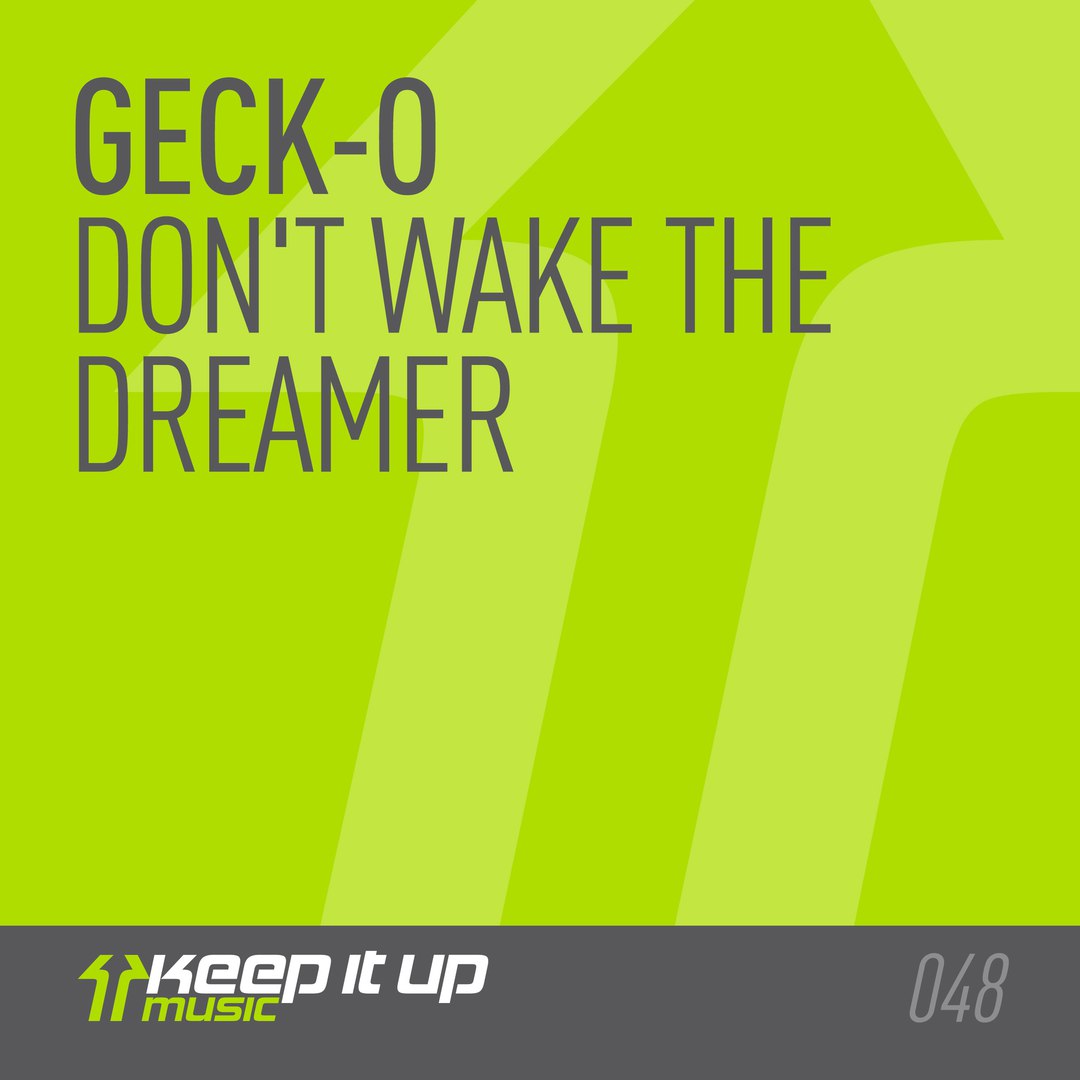 Geck-O – Don’t Wake The Dreamer