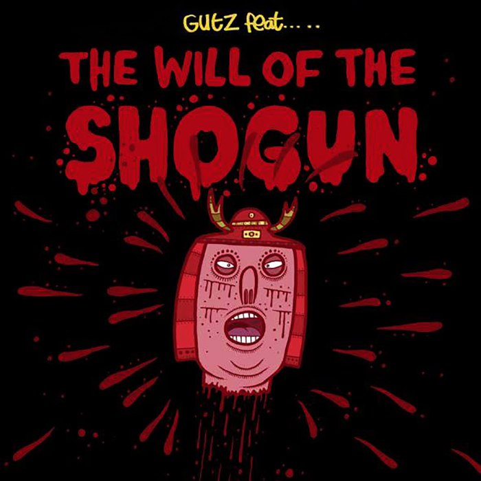 Gutz – The Will Of The Shogun EP