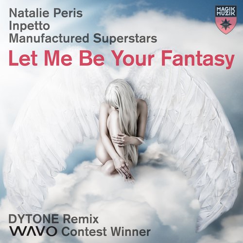 Inpetto, Manufactured Superstars, Natalie Peris – Let Me Be Your Fantasy – DYTONE Remix