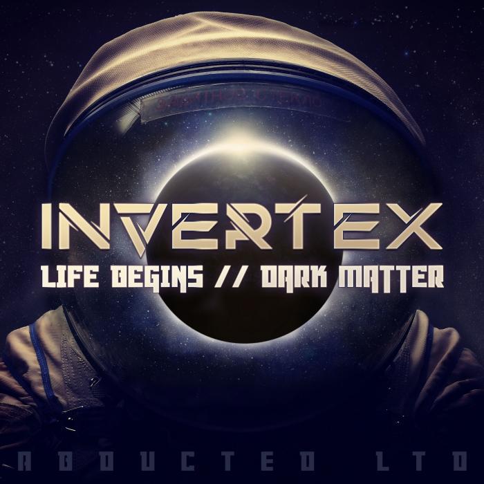 Invertex – Life Begins / Dark Matter