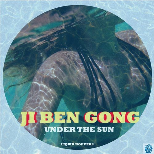 Ji Ben Gong – Under The Sun EP