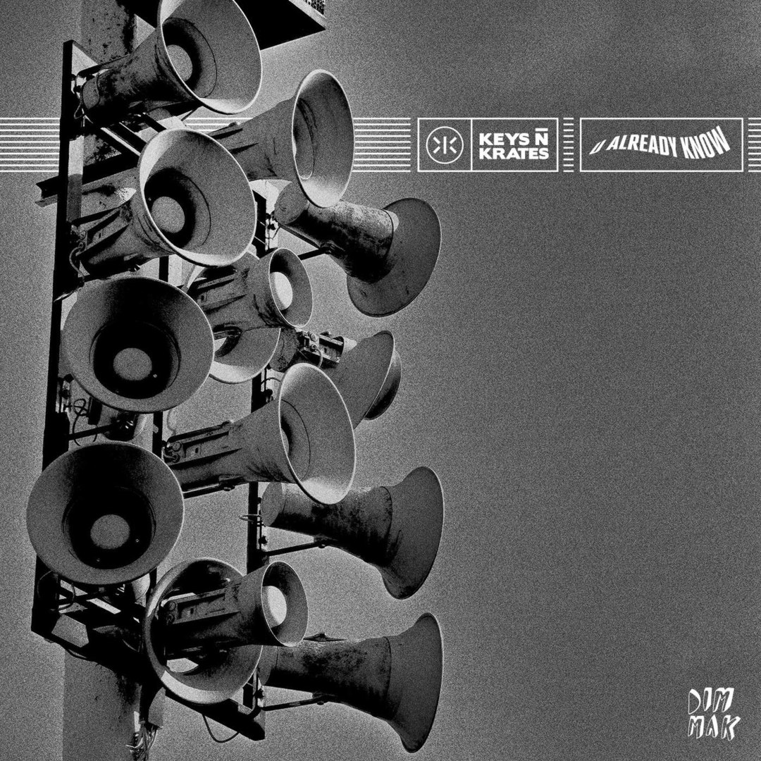 Keys N Krates – U Already Know
