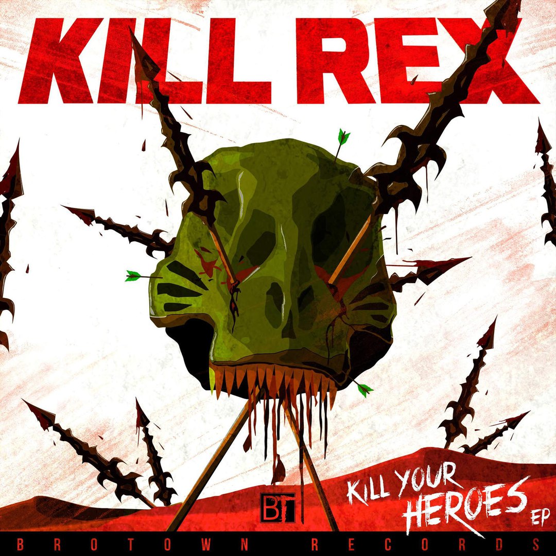Kill Rex – Kill Your Heroes EP