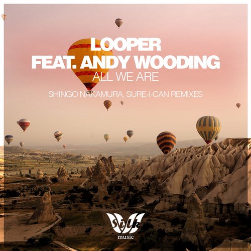 LOOPer & Andy Wooding – All We Are (Remixes)