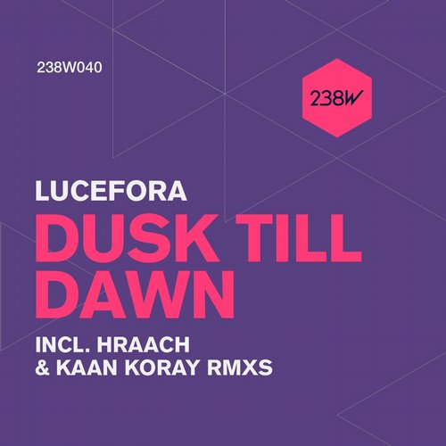 Lucefora – Dusk Till Dawn