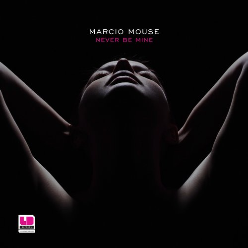 Marcio Mouse – Never Be Mine
