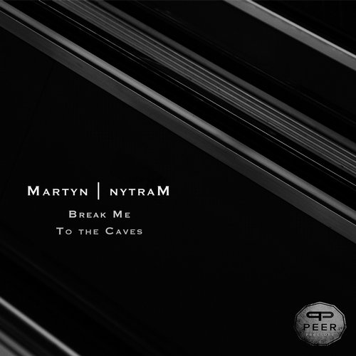 Martyn Nytram – Break Me / To The Caves