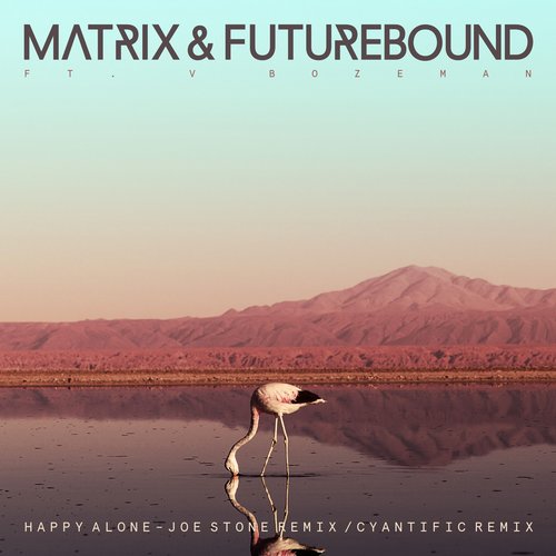 Matrix & Futurebound & V. Bozeman – Happy Alone (The Remixes)