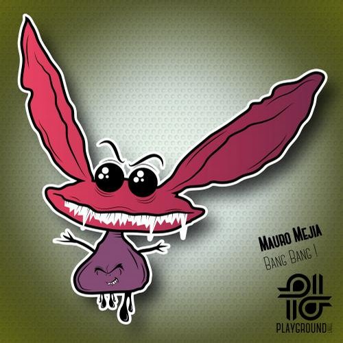 Mauro Mejia – Bang Bang!