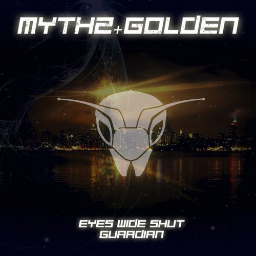 Mythz & Golden – Eyes Wide Shut / Guardian