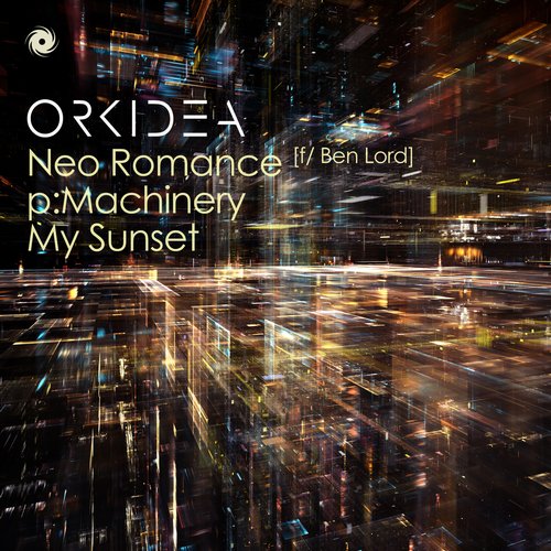 Orkidea – Neo Romance / p:Machinery / My Sunset