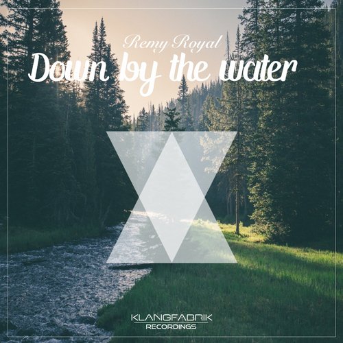 Remy Royal – Down By The Water