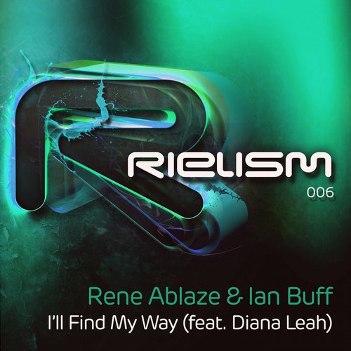 Rene Ablaze & Ian Buff Feat. Diana Leah – I’ll Find My Way