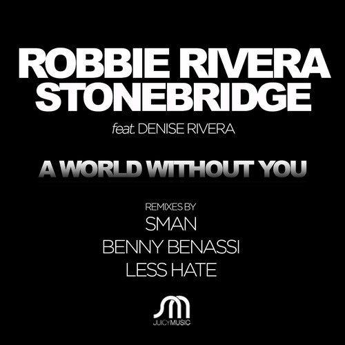 Robbie Rivera & Stonebridge & Denise Rivera – A World Without You