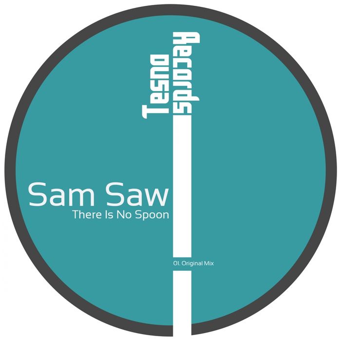 Sam Saw – There Is No Spoon