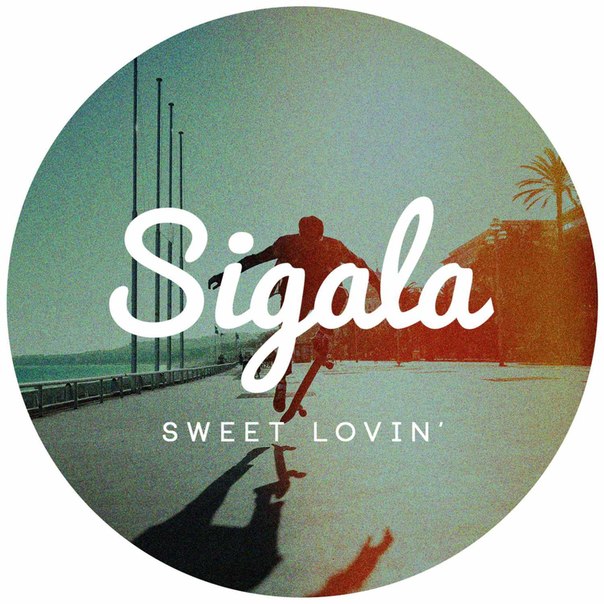 Sigala – Sweet Lovin’