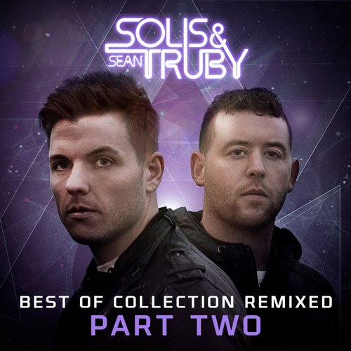 Solis & Sean Truby – Best Of Collection Remixed, Pt. 2
