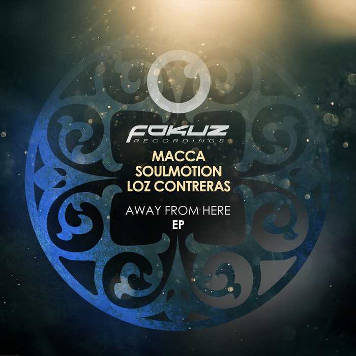 Soulmotion & Loz Contreras / MacCa – Away From Here EP