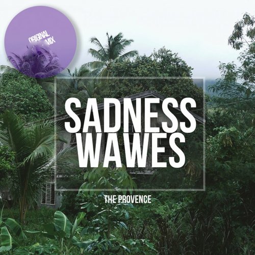 The Provence – Sadness Wawes