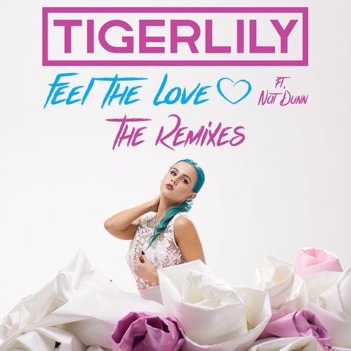 Tigerlily Feat. Nat Dunn – Feel The Love (The Remixes)