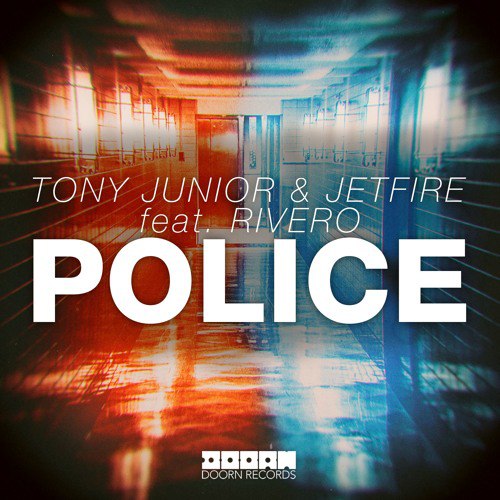 Tony Junior & JETFIRE feat. Rivero – Police