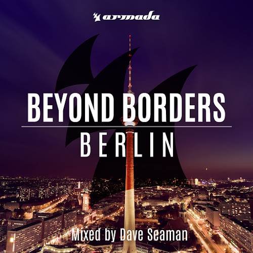 Dave Seaman – Beyond Borders: Berlin