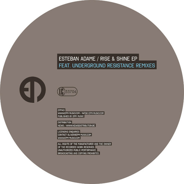 Esteban Adame – Rise & Shine feat. Underground Resistance Remixes