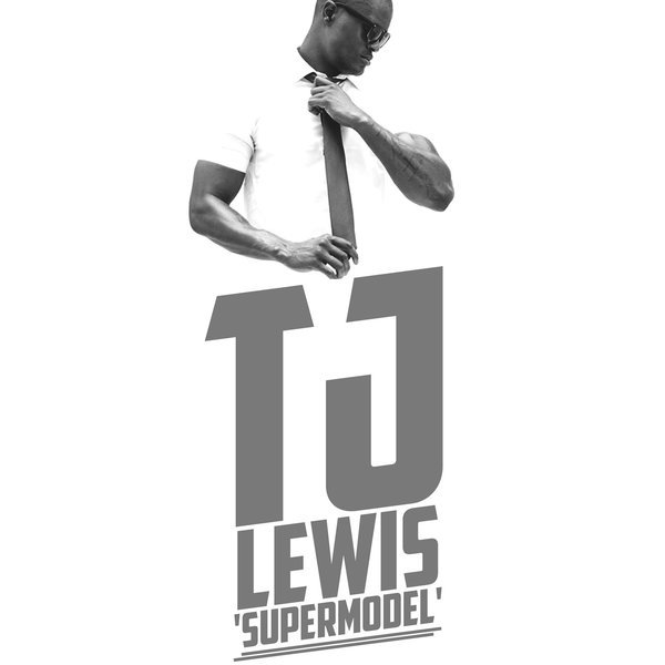 TJ Lewis – Supermodel