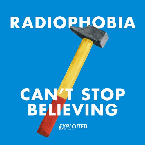 Radiophobia – Can’t Stop Believing