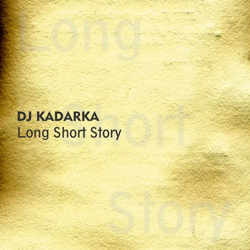 Dj Kadarka – Long Short Story