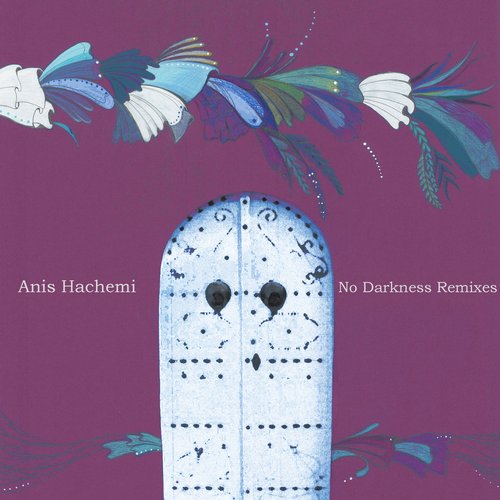 Anis Hachemi – No Darkness Remixes