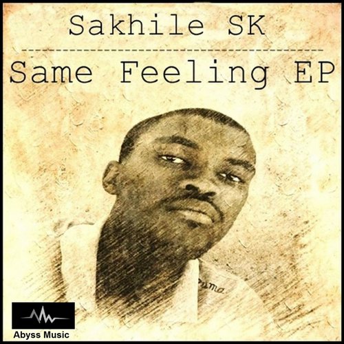 Sakhile Sk – Same Feeling Ep