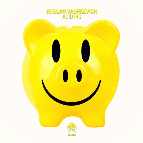 Ruslan Vashkevich – Acid Pig