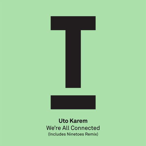 Uto Karem – We’re All Connected