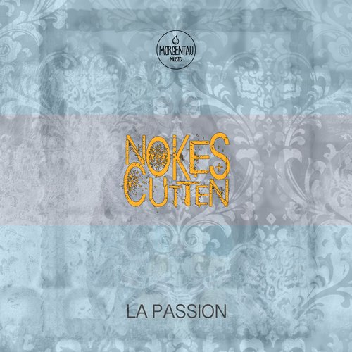 Nokes & Cutten – La Passion