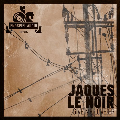 Jaques Le Noir – Give Me Love EP