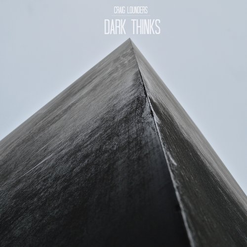 Craig Lounders – Dark Thinks