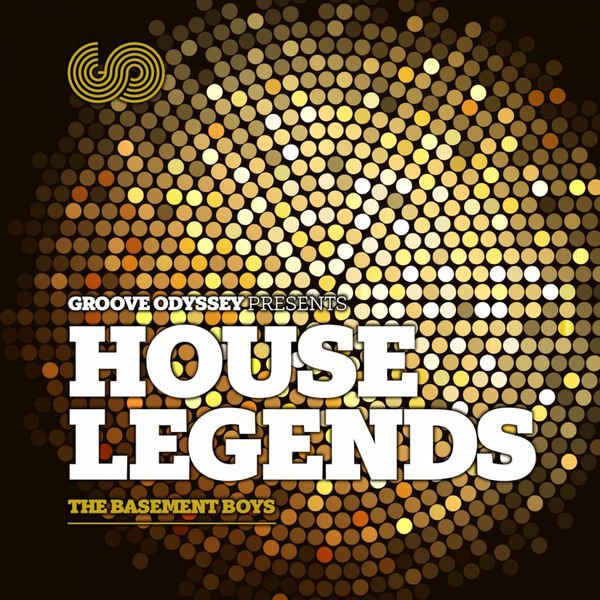 Groove Odyssey Presents House Legends, Vol. 1 The Basement Boys