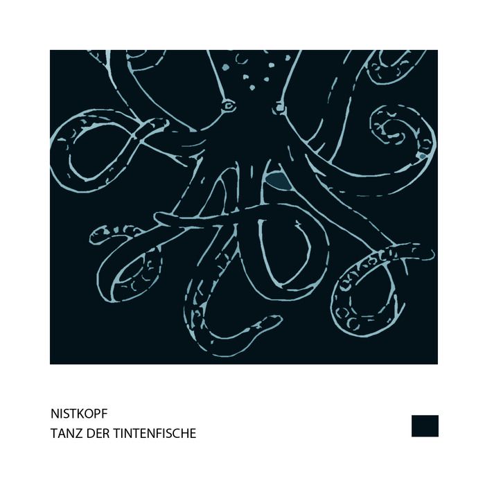 Nistkopf – Tanz Der Tintenfische