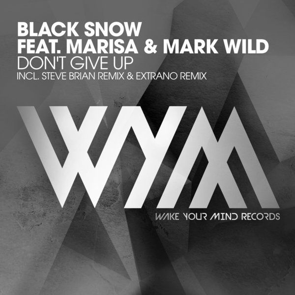 Black Snow & Marisa & Mark Wild – Don’t Give Up