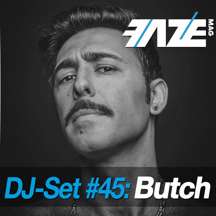 Butch – Faze DJ Set #45