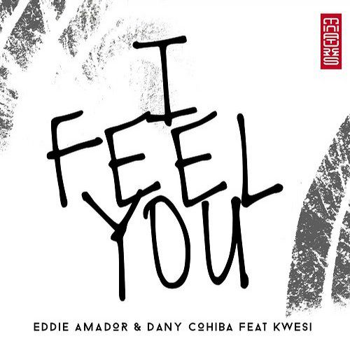 Eddie Amador & Kwesi & Dany Cohiba – I Feel You