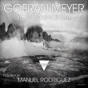 Goeran Meyer – You Cannot Say