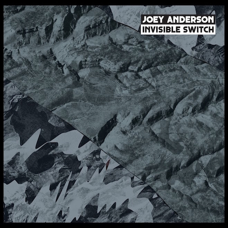 Joey Anderson – Invisible Switch