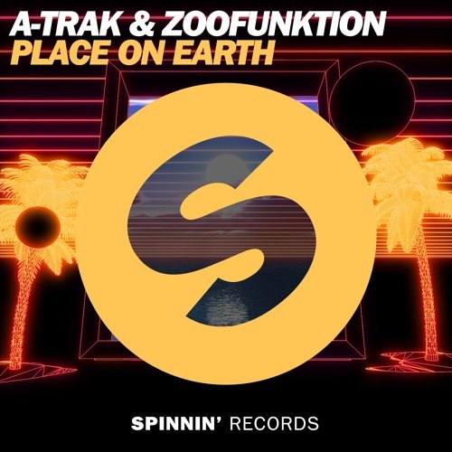 A-Trak & Zoofunktion – Place On Earth