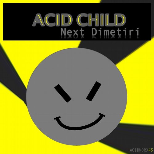 Acid Child – Next Dimetiri