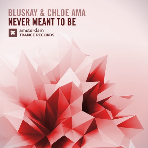 Bluskay & Chloe Ama – Never Meant To Be