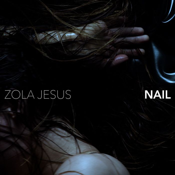 Zola Jesus – Nail