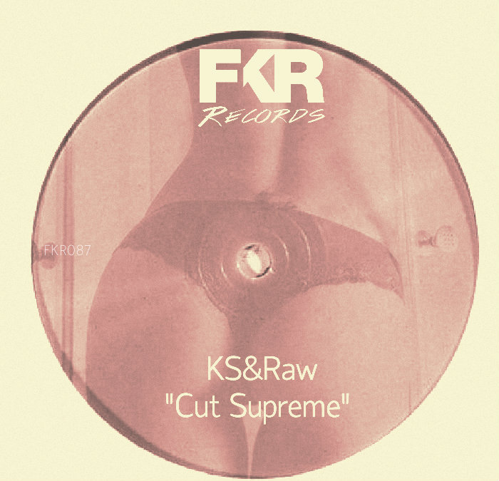 Ks French & Mr Given Raw – Cut Supreme EP
