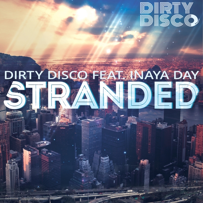 Dirty Disco, Inaya Day – Stranded